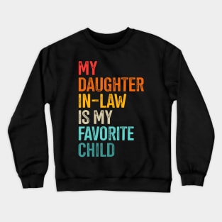 Daughter In-Law Favorite Child For Father In-Law Fathers Day Crewneck Sweatshirt